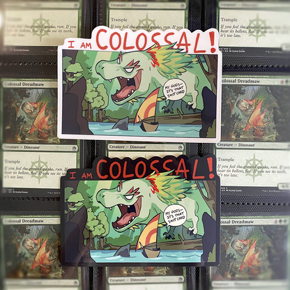 I am COLOSSAL! - Sticker