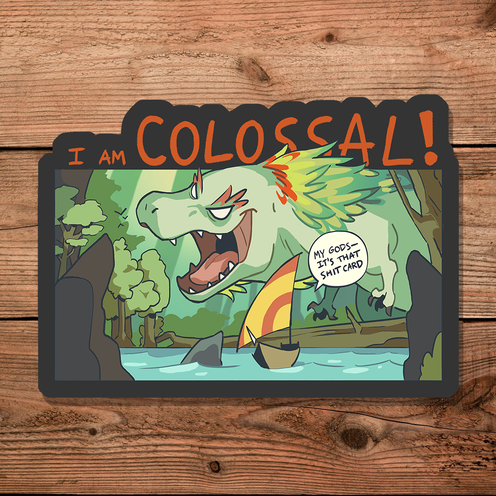 I am COLOSSAL! - Sticker